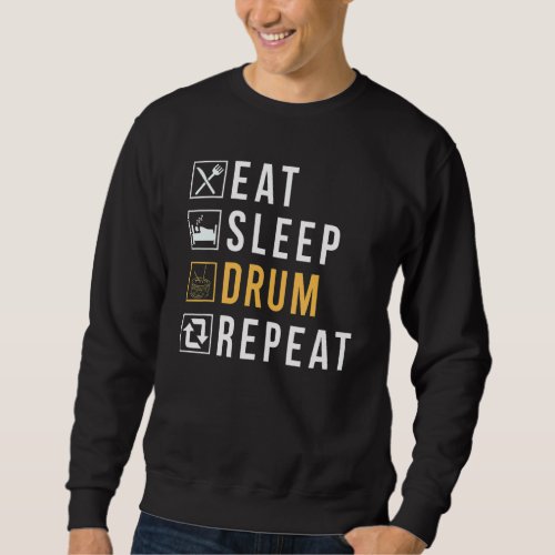 Eat Sleep Drum Repeat Drummer Sweatshirt