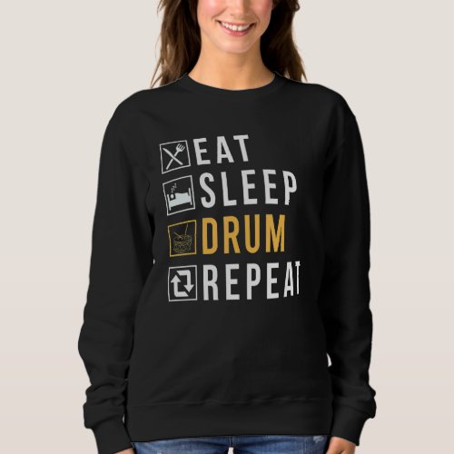 Eat Sleep Drum Repeat Drummer Sweatshirt