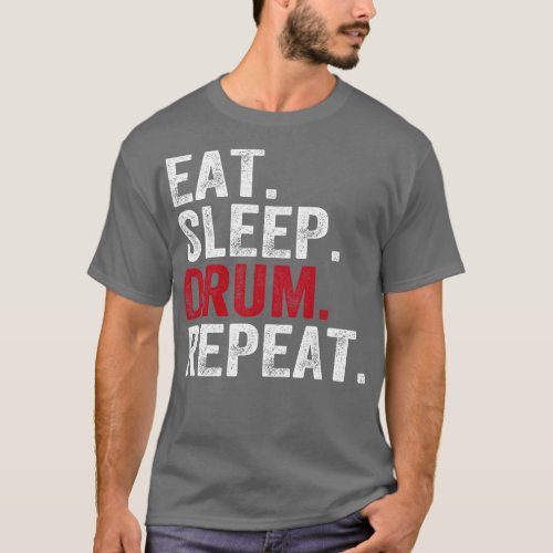 Eat Sleep Drum Repeat Drummers T_Shirt