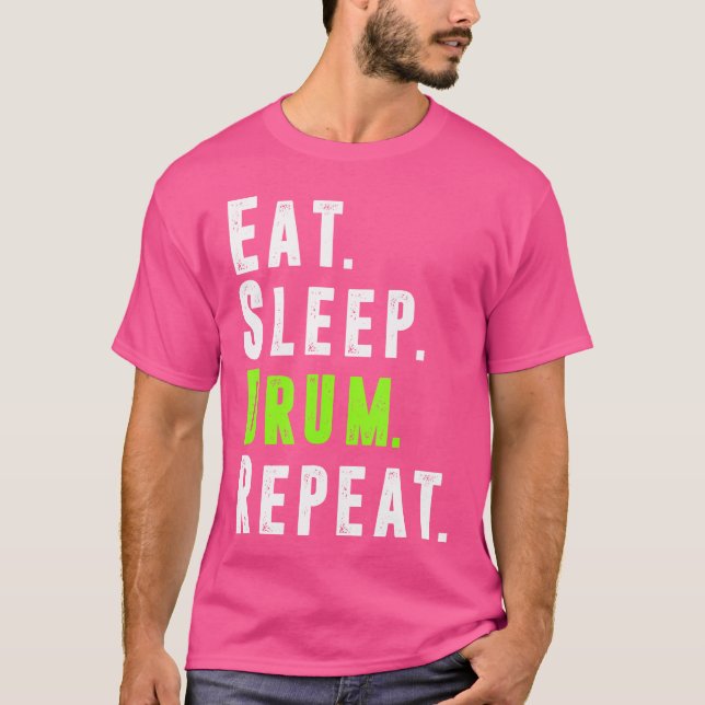 Eat Sleep Drum Repeat 	 Drumming Drum Lover Tee Sh (Front)