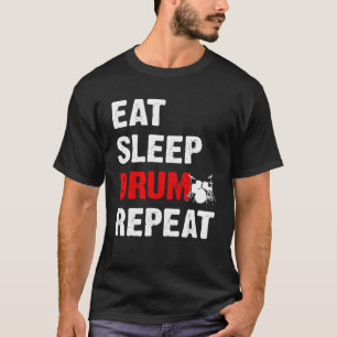 Eat Sleep Drum Repeat  Drumming Drummer T-Shirt