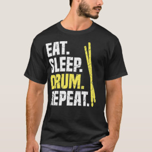 Eat Sleep Drum Repeat Drums T-Shirt