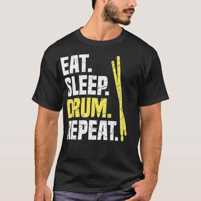 Eat Sleep Drum Repeat Drums T-Shirt (Front)