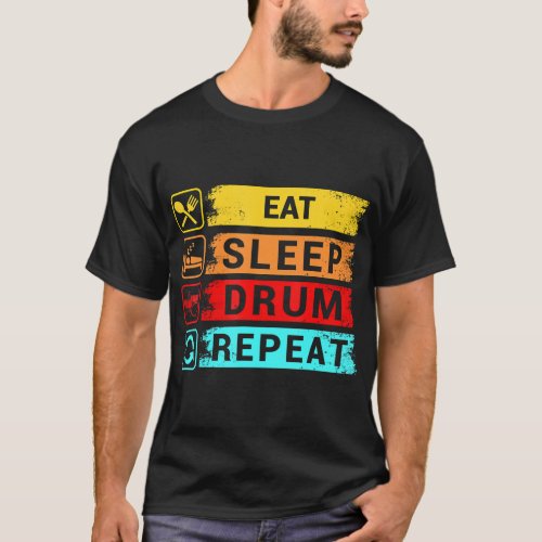 Eat Sleep Drum Repeat Funny Drummer Apparel T_Shirt