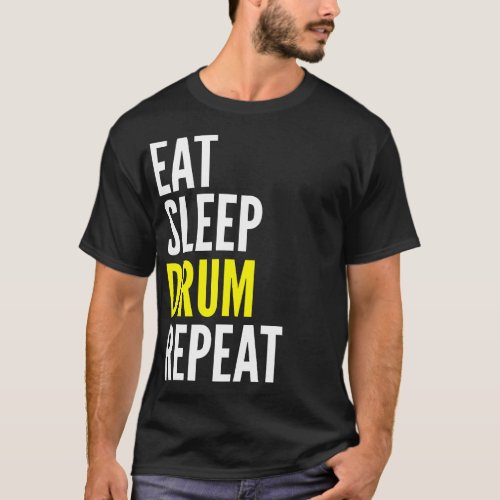 Eat Sleep Drum Repeat Funny T Shirt