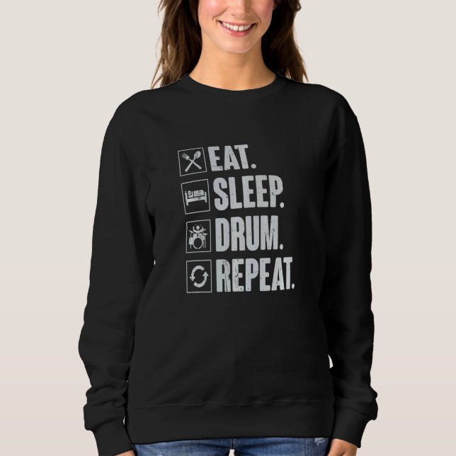 Eat Sleep Drum Repeat   Retro Vintage Drummer Sweatshirt (Front)