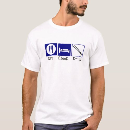 Eat Sleep Drum T_Shirt