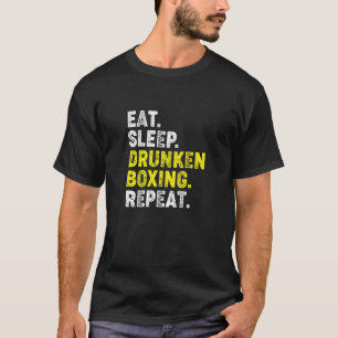 Eat Sleep Drunken Boxing Repeat. Kung Fu Chinese M T-Shirt