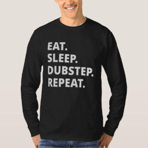 Eat Sleep Dubstep Repeat T-Shirt