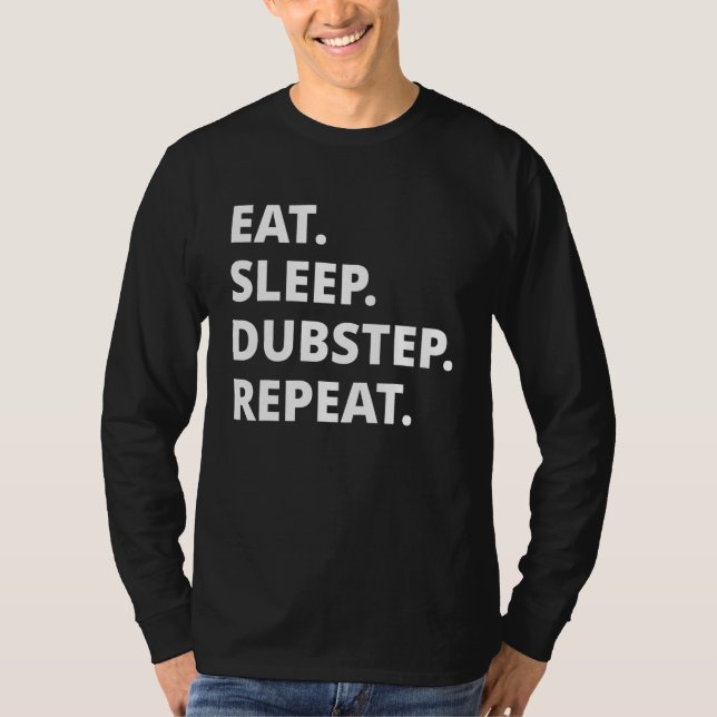 Eat Sleep Dubstep Repeat T-Shirt (Front)