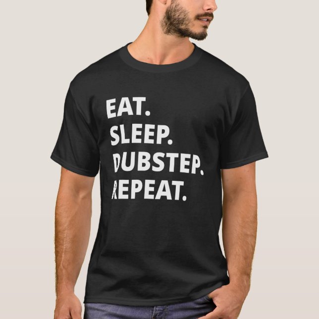 Eat Sleep Dubstep Repeat T-Shirt (Front)