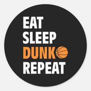 Eat Sleep Dunk Repeat Fun Basketball Bball Classic Round Sticker