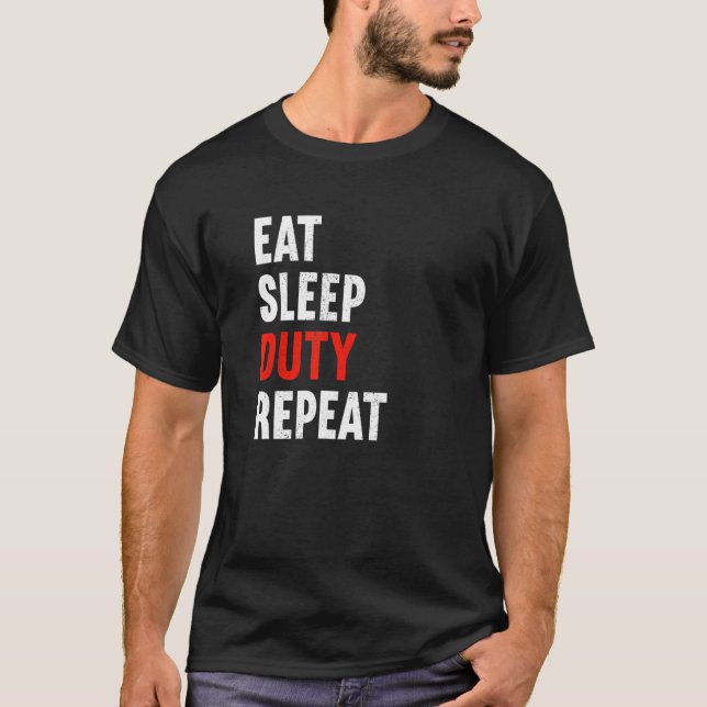 Eat Sleep Duty Repeat Policeman Police Officer Cop T-Shirt (Front)