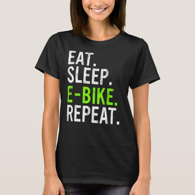 Eat Sleep E Bike Repeat E MTB 1 T-Shirt (Front)