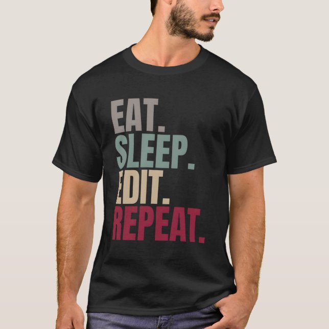 Eat Sleep Edit Repeat T-Shirt (Front)