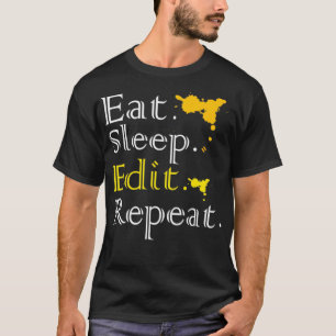 Eat Sleep Edit Repeat T-Shirt