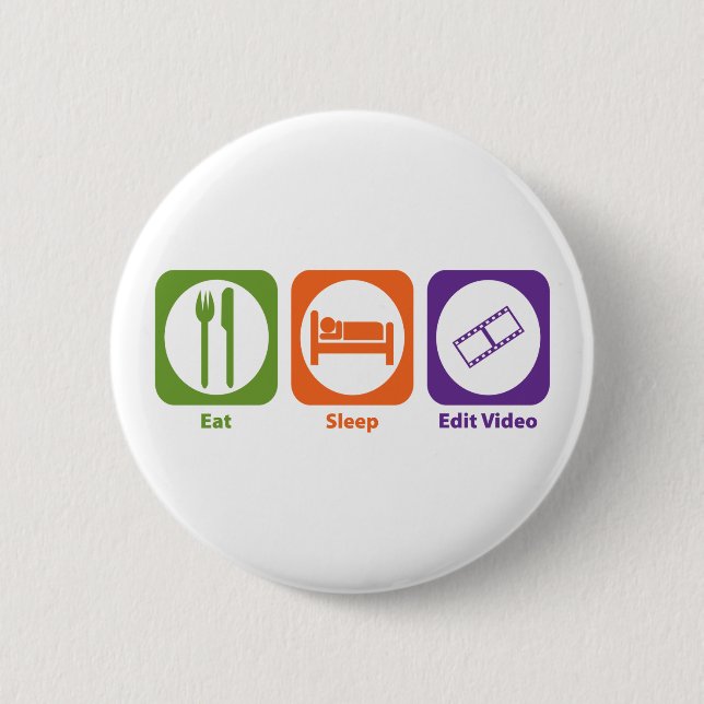 Eat Sleep Edit Video Pinback Button (Front)