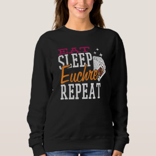 Eat Sleep Euchre Repeat Sweatshirt