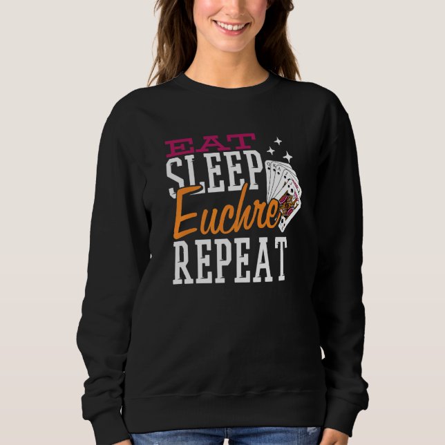 Eat Sleep Euchre Repeat Sweatshirt (Front)