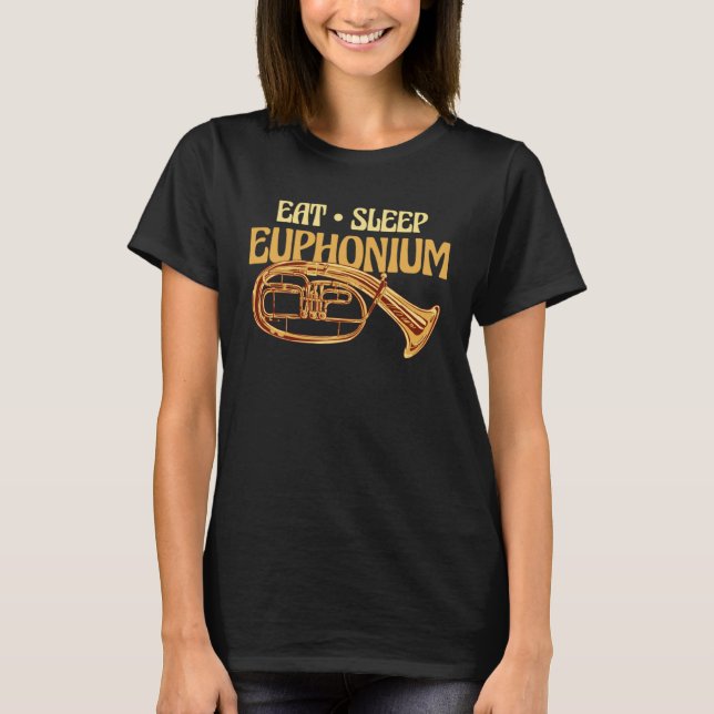 Eat SLeep Euphonium Euphonium Wind Instruments T-Shirt (Front)