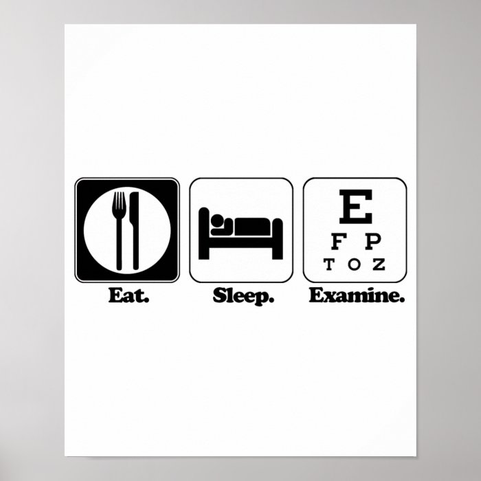 eat sleep examine eye doctor poster