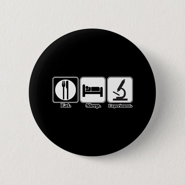 eat sleep experiment pinback button (Front)