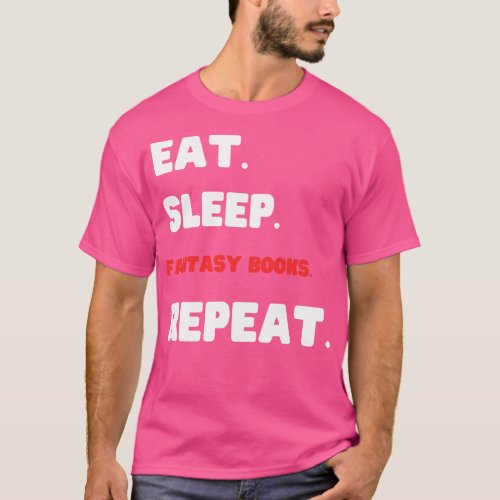 Eat Sleep Fantasy Books Repeat T_Shirt