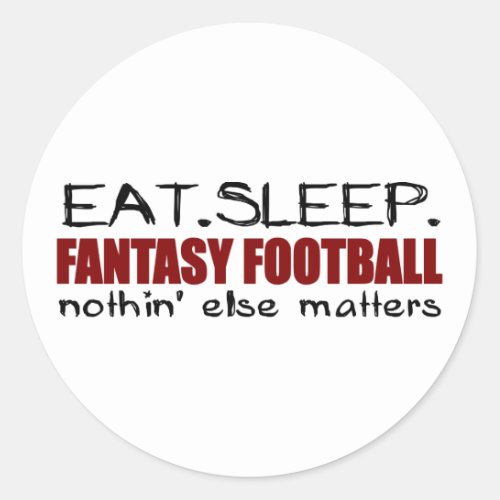 Eat Sleep Fantasy Football Classic Round Sticker