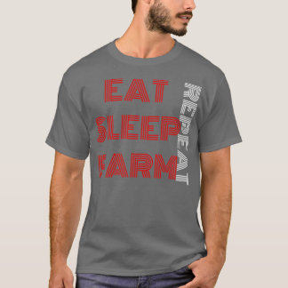 EAT SLEEP FARM REPEA T-Shirt