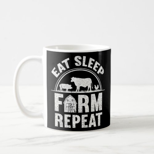 Eat Sleep Farm Repeat  Local Farm Lover Funny Farm Coffee Mug