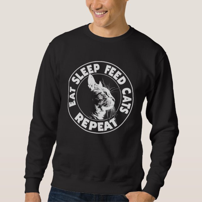 Eat Sleep Feed Cats Repeat Cat Sweatshirt (Front)