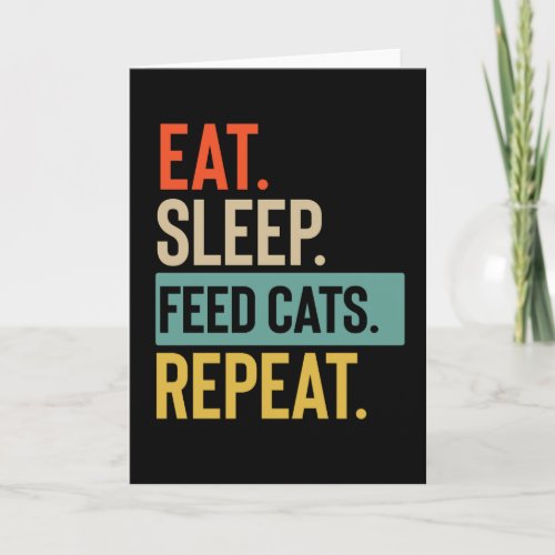 Eat Sleep feed cats Repeat retro vintage colors Card