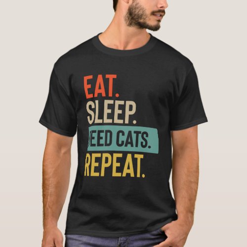 Eat Sleep feed cats Repeat retro vintage colors T_Shirt