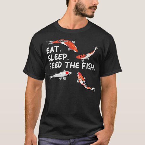 Eat Sleep Feeds The Fish Funny Koi Lover Koi Carp  T_Shirt