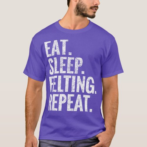 Eat Sleep Felting Repeat T_Shirt