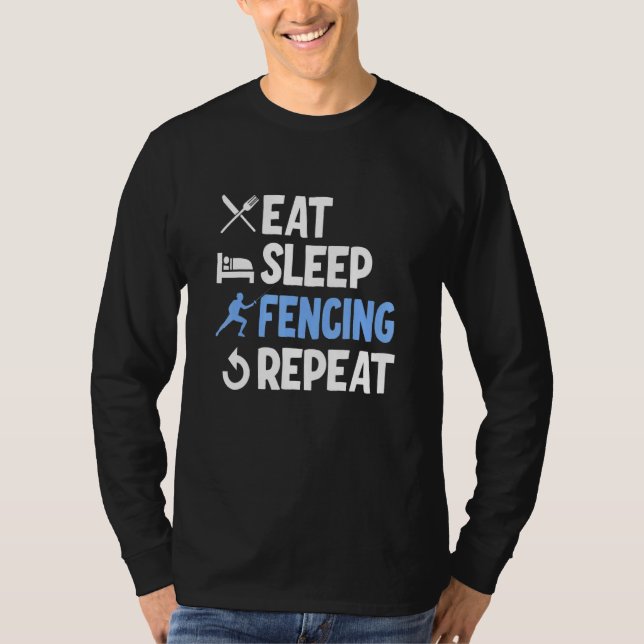 Eat Sleep Fencing Repeat 1 T-Shirt (Front)