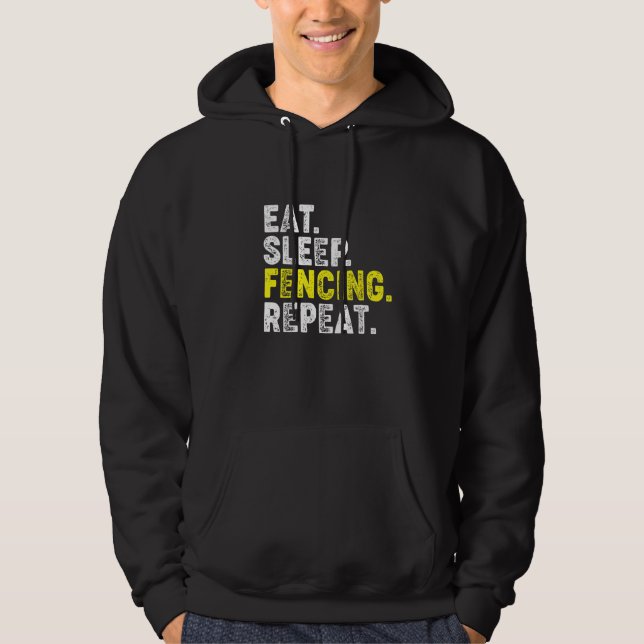 Eat Sleep Fencing Repeat! Funny Fencing Phrase for Hoodie (Front)