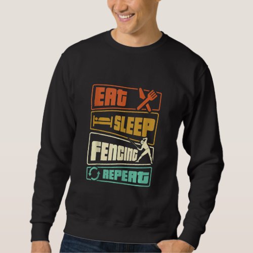 Eat Sleep Fencing Repeat  Sword Saber Epee Fencer Sweatshirt