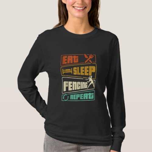 Eat Sleep Fencing Repeat  Sword Saber Epee Fencer T_Shirt