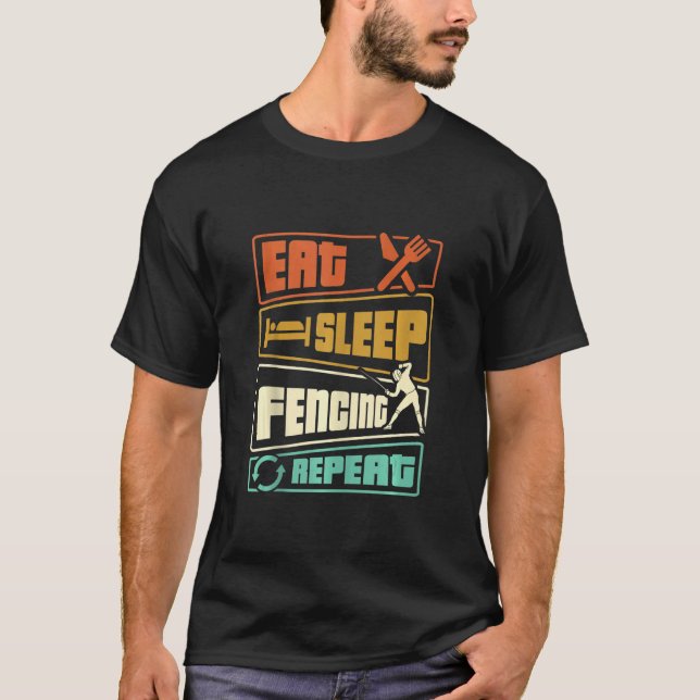 Eat Sleep Fencing Repeat  Sword Saber Epee Fencer T-Shirt (Front)