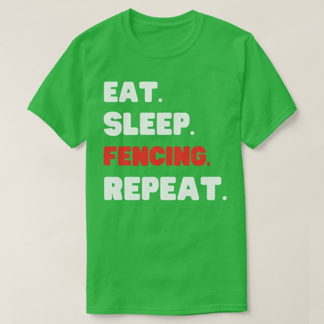 Eat Sleep Fencing Repeat  T-Shirt (Design Front)