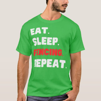 Eat Sleep Fencing Repeat T-Shirt