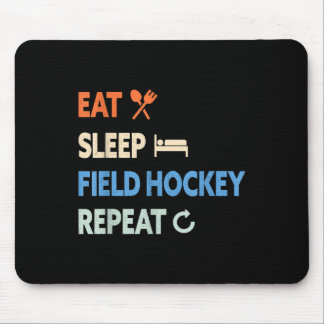 Eat Sleep Field Hockey Repeat _1 Mouse Pad