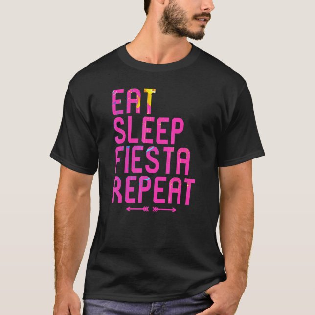 Eat Sleep Fiesta Repeat Cinco De Mayo Happy Mexica T-Shirt (Front)