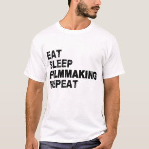 Eat Sleep Film Making Repeat T-Shirt