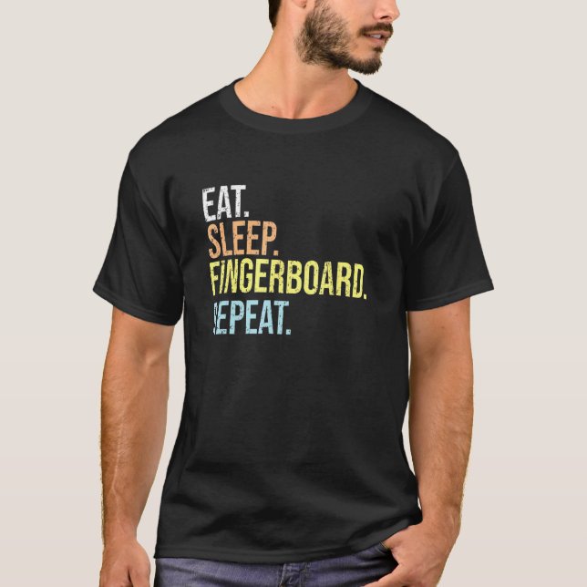 Eat Sleep Fingerboard Repeat Fingerboarding  Skate T-Shirt (Front)