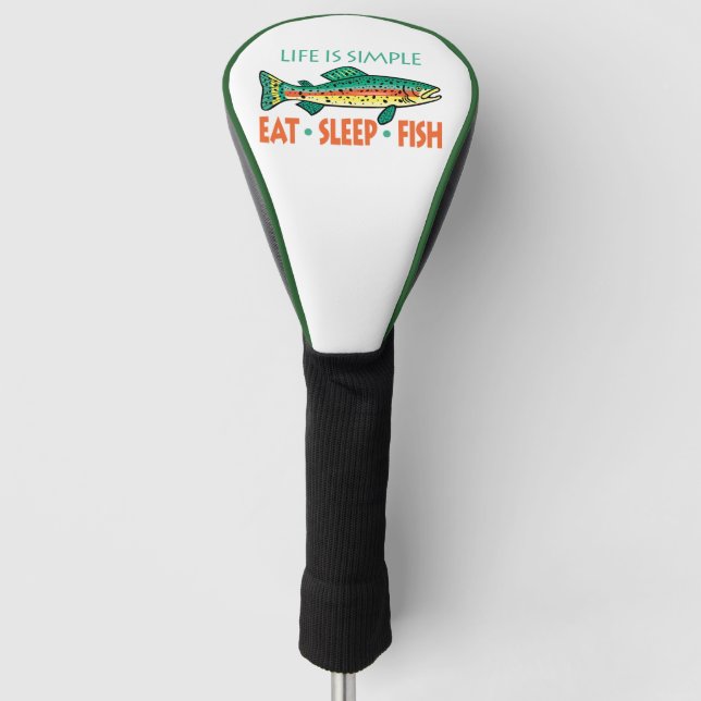 Eat Sleep Fish - Funny Saying Golf Head Cover (Front)