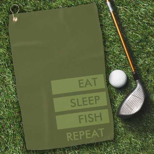 Eat Sleep Fish Repeat Army Green Fishing Golf Towel
