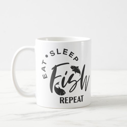 Eat Sleep Fish Repeat Coffee Mug