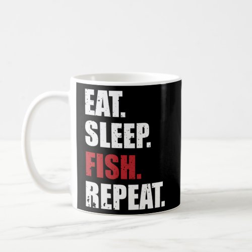 Eat Sleep Fish Repeat Coffee Mug